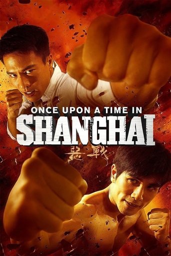 อึ้ง ทึ่ง สู้ (Once Upon a Time in Shanghai)