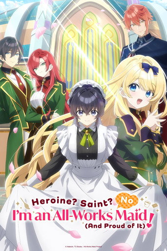 นางเอก? สตรีศักดิ์สิทธิ์? โนๆ เมดครบวงจรรับจบทุกงานค่า(ภูมิใจ)! (Heroine? Saint? No, I'm an All-Works Maid (and Proud of It)!)